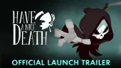Tráiler de lanzamiento de Have a Nice Death