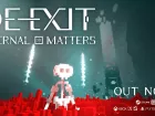 Tráiler de lanzamiento de DE-EXIT - Eternal Matters