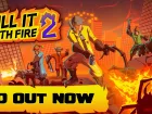 Tráiler de lanzamiento de Kill It With Fire! 2