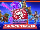 Tráiler de lanzamiento de Punch Club 2: Fast Forward