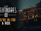 You're in for a Ride. Tráiler y fecha de Little Nightmares 3