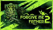 Tráiler y fecha de acceso anticipado de Forgive Me Father 2