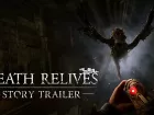 Tráiler de la historia de Death Relives