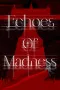 Echoes of Madness