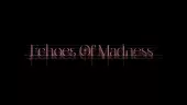 Tráiler de lanzamiento de Echoes of Madness