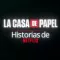 La Casa de Papel: Historias de Netflix
