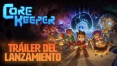 Tráiler de lanzamiento de Core Keeper