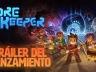 Tráiler de lanzamiento de Core Keeper