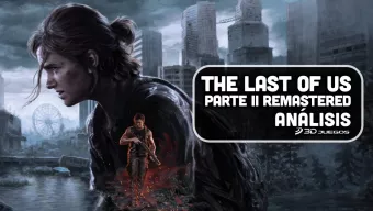 ¿Era necesario? Vídeo análisis de The Last of Us: Parte 2 - Remastered