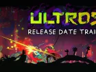 Tráiler y fecha de lanzamiento de Ultros