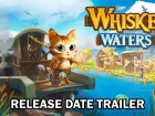 Tráiler y fecha de lanzamiento de Whisker Waters