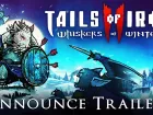 Tráiler de anuncio de Tails of Iron 2: Whiskers of Winter