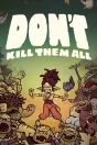 Don't Kill Them All PC