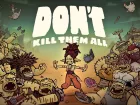 Tráiler de anuncio de Don't Kill Them All