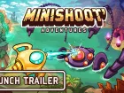 Tráiler de Minishoot' Adventures