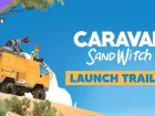 Tráiler de lanzamiento de Caravan SandWitch
