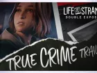 True Crime Trailer de Life is Strange: Double Exposure