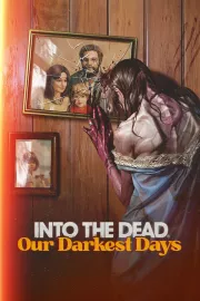 Carátula de Into The Dead: Our Darkest Days - PC