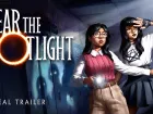 Tráiler de anuncio de Fear the Spotlight