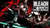 Reawakening. Tráiler de BLEACH Rebirth of Souls