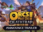 Tráiler de anuncio de Orcs Must Die! Deathtrap