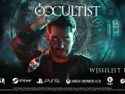 Tráiler gameplay extendido de The Occultist