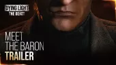 Meet  the Baron. Tráiler de Dying Light: The Beast
