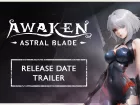 Tráiler de Awaken - Astral Blade