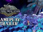 Tráiler gameplay #2 de Beyond These Stars