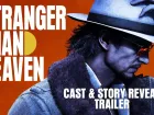 Tráiler de la historia y elenco de Stranger than Heaven
