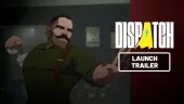 Tráiler de lanzamiento de Dispatch