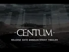 Tráiler y fecha de Centum