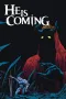 He is Coming