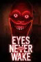 Eyes Never Wake