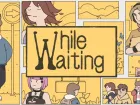 Tráiler de While Waiting