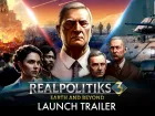 Tráiler de lanzamiento de Realpolitiks 3: Earth and Beyond