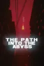 The Path Into The Abyss PC