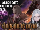 Tráiler y fecha de Dragon Is Dead