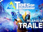 Tráiler y fecha de Tides of Tomorrow