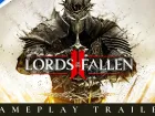 Tráiler gameplay de Lords of the Fallen II