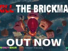 Tráiler de Kill the Brickman