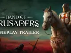 Tráiler gameplay de Band of Crusaders