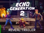 Tráiler de anuncio de Echo Generation 2