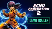 Tráiler de la demo de Echo Generation 2