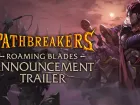 Tráiler de anuncio de Pathbreakers: Roaming Blade