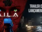 Tráiler de lanzamiento de A.I.L.A