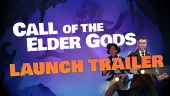 Tráiler de lanzamiento de Call of the Elder Gods