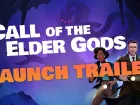 Tráiler de lanzamiento de Call of the Elder Gods