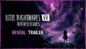 Tráiler de anuncio Little Nightmares VR: Altered Echoes