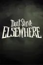 Don't Starve Elsewhere